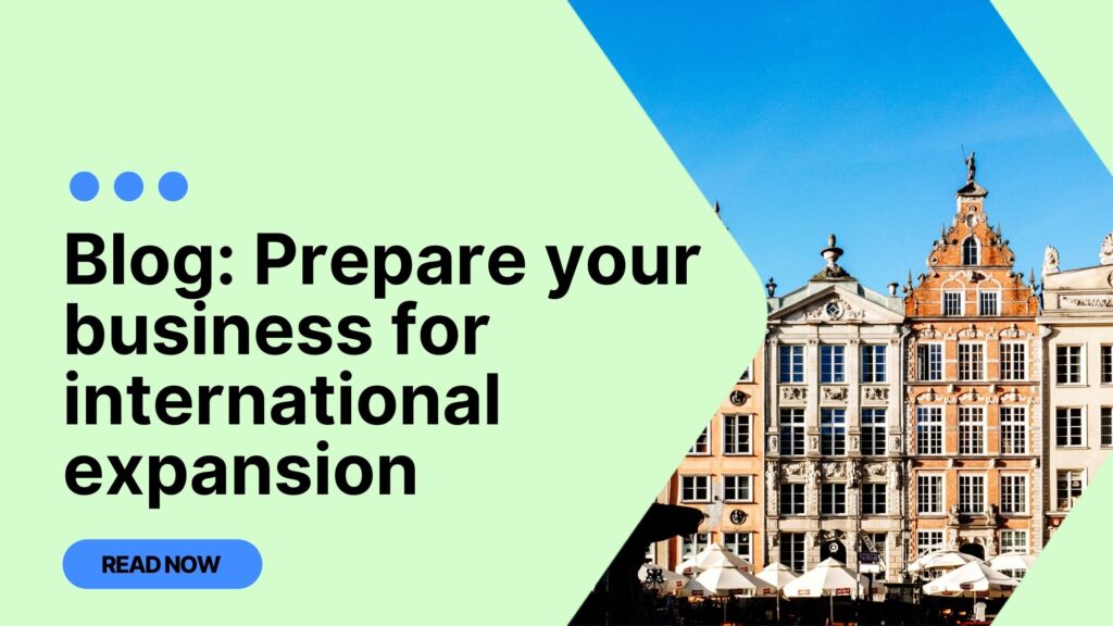 How to prepare your business for international expansion